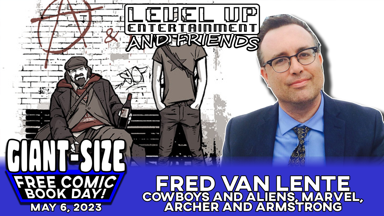 Level Up and Friends - Giant-Size FCBD 2023: Fred Van Lente