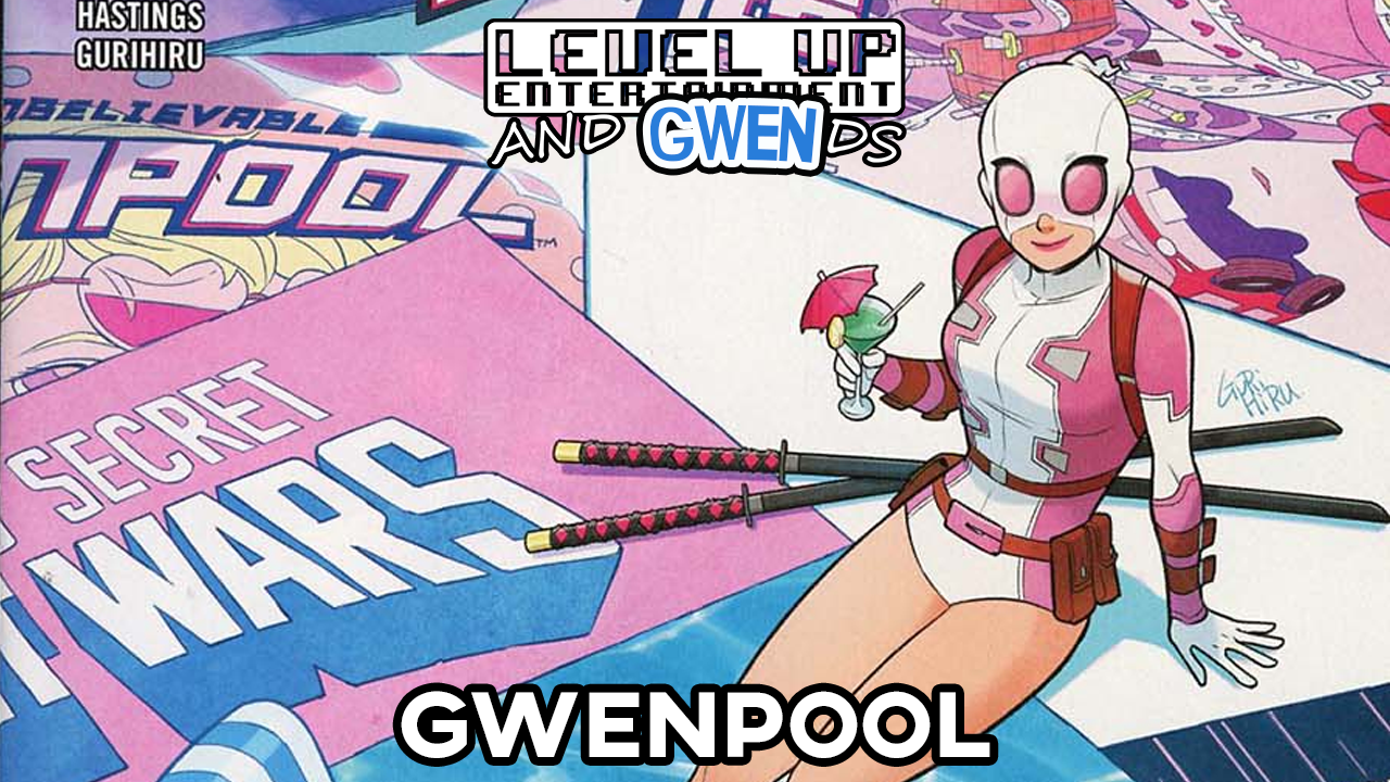 Level Up and Friends - Gwenpool