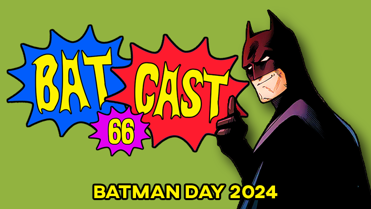 Batcast 66 - Batman Day 2024